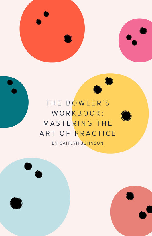 The Bowler's Workbook: How to Practice